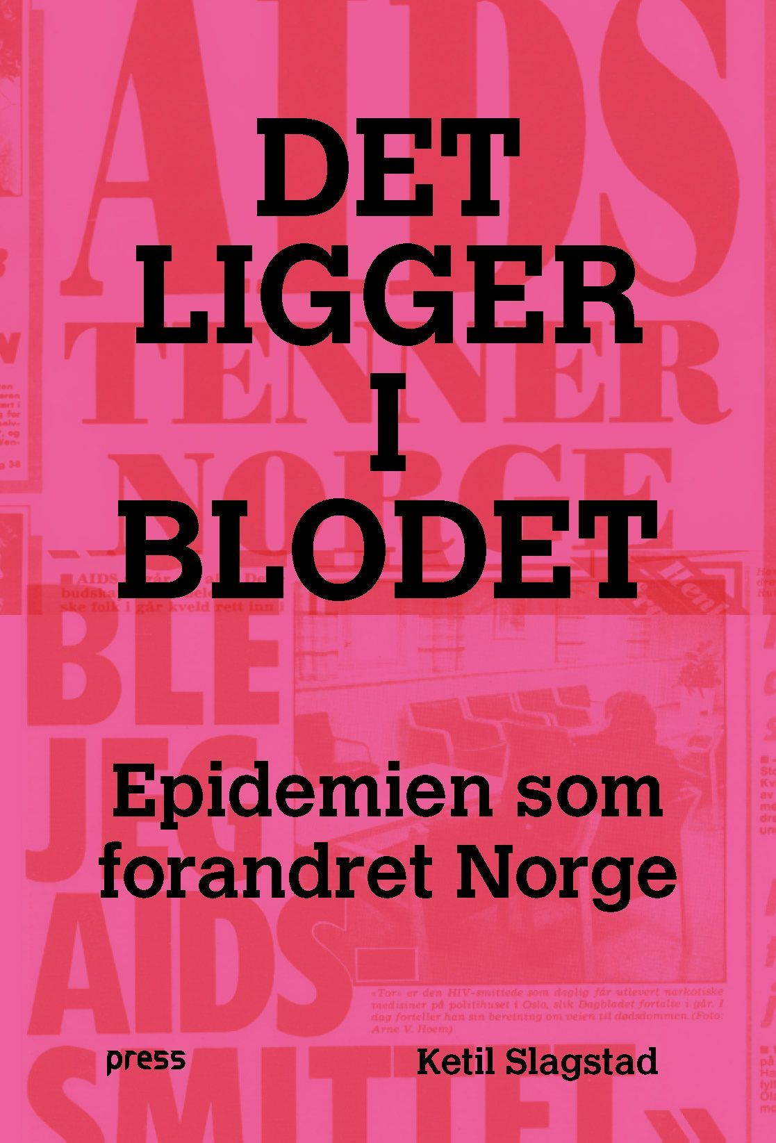 "Det ligger i blodet - epidemien som forandret Norge" av Ketil Slagstad