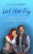 "Let her fly - a father's journey and the fight for equality" av Ziauddin Yousafzai