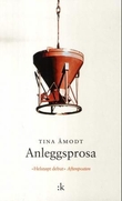 "Anleggsprosa - kortprosa" av Tina Åmodt