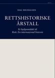 "Rettshistoriske årstall - et hjelpemiddel til Rett. En internasjonal historie" av Dag Michalsen