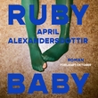 "Ruby Baby" av April Alexandersdottir