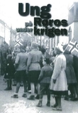 "Ung på Røros under krigen" av Bohlin Kjell