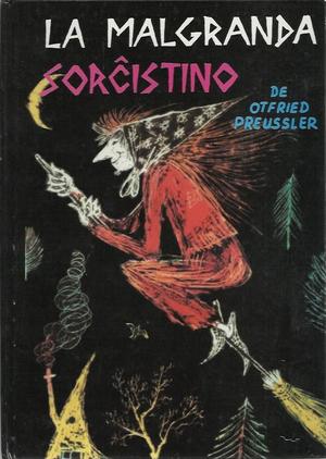 "La Malgranda Sorcxistino  - Familiaj Libroj, libro 1 - Orginala titolo: Die kleine Hexe" av Otfried Preussler