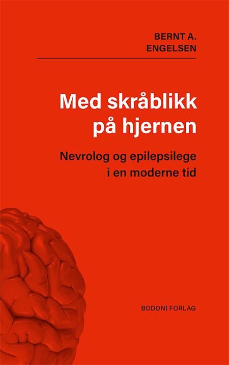 "Med skråblikk på hjernen - nevrolog og epilepsilege i en moderne tid" av Bernt A. Engelsen
