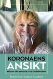 "Koronaens ansikt - rapport fra innsiden av oksygenmasken" av Marianne Rustad Carlsen