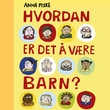 "Hvordan er det å være barn?" av Anna Fiske
