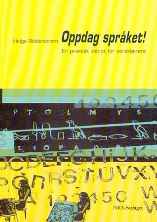 "Oppdag språket! - en praktisk idébok for norsklærere" av Helge Ridderstrøm
