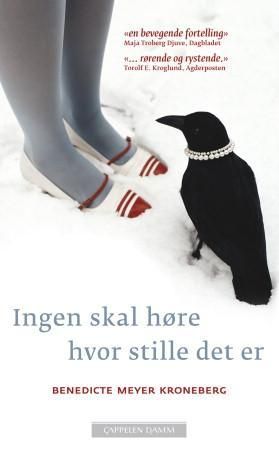 "Ingen skal høre hvor stille det er" av Benedicte Meyer Kroneberg