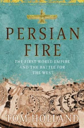 "Persian fire - the first world empire, battle for the west" av Tom Holland