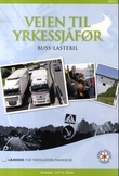 "Veien til yrkessjåfør - buss, lastebil : lærebok for yrkessjåførutdannelse" av Leif N. Olsen