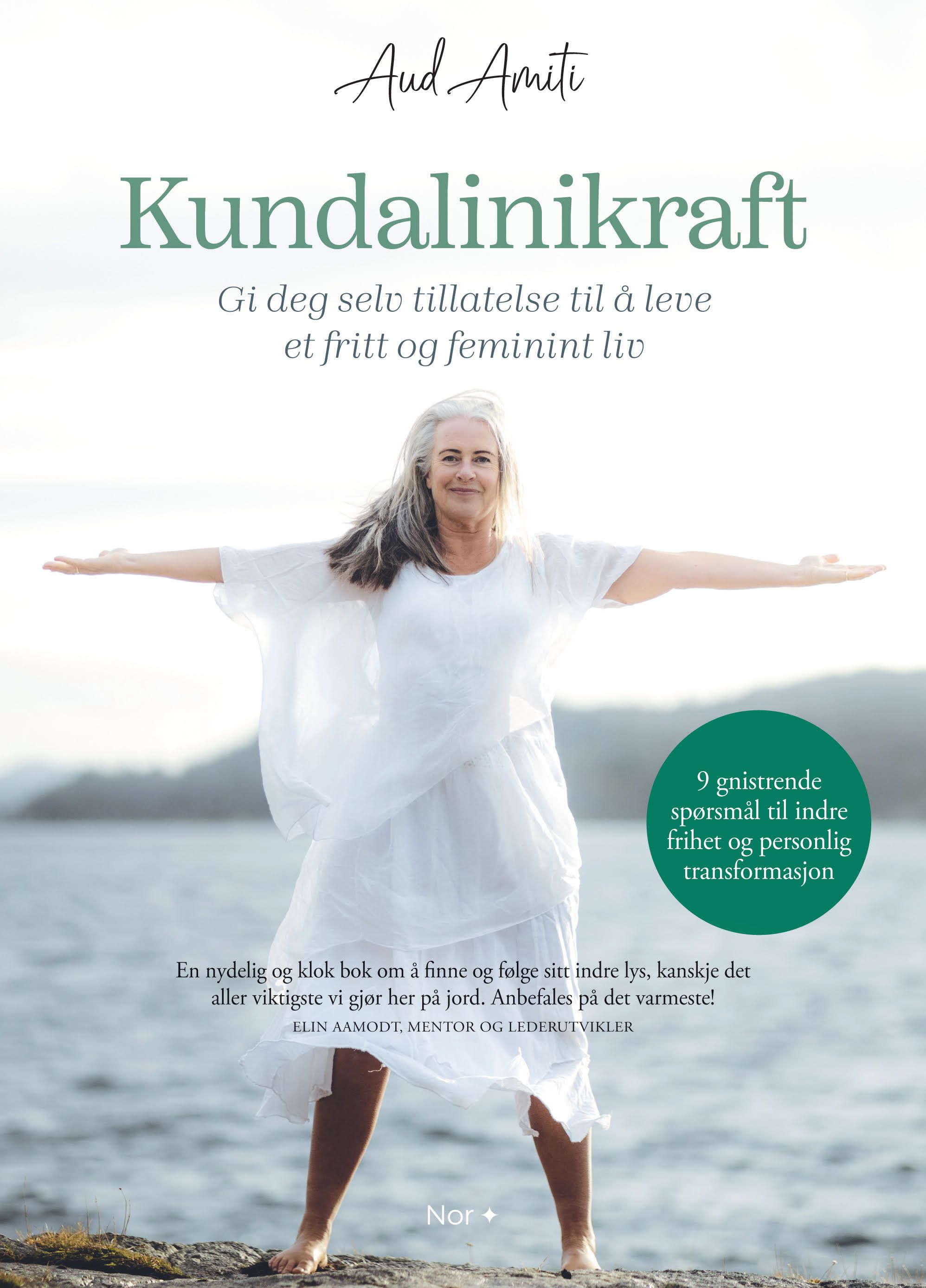 "Kundalinikraft - gi deg selv tillatelse til å leve et fritt og feminint liv" av Aud Amiti