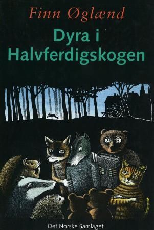 "Dyra i Halvferdigskogen" av Finn Øglænd