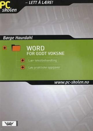 "Word for godt voksne - lær tekstbehandling : løs praktiske oppgaver" av Børge Haurdahl