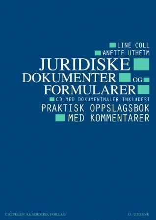 "Juridiske dokumenter og formularer - praktisk oppslagsbok med kommentarer" av Jan A. Coll