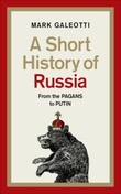 "A short history of Russia - from the Pagans to Putin" av Mark Galeotti