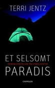 "Et selsomt paradis" av Terri Jentz