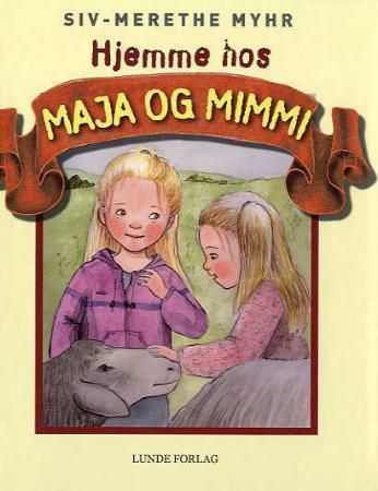 "Hjemme hos Maja og Mimmi" av Siv-Merethe Myhr