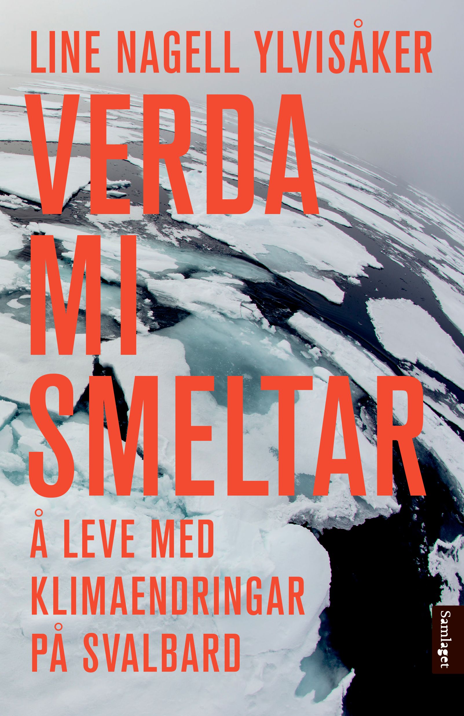 "Verda mi smeltar - å leve med klimaendringar på Svalbard" av Line Nagell Ylvisåker