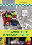 "Ambulanseoperative emner - vg2 og vg3 ambulansefag" av Jon Richardsen
