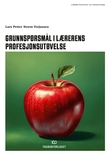 "Grunnspørsmål i lærerens profesjonsutøvelse" av Lars Petter Storm Torjussen