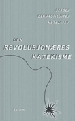"Den revolusjonæres katekisme" av Sergej Gennadijevitsj Netsjajev