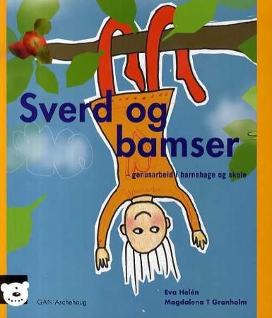 "Sverd og bamser - genusarbeid i barnehage og skole" av Eva Helén