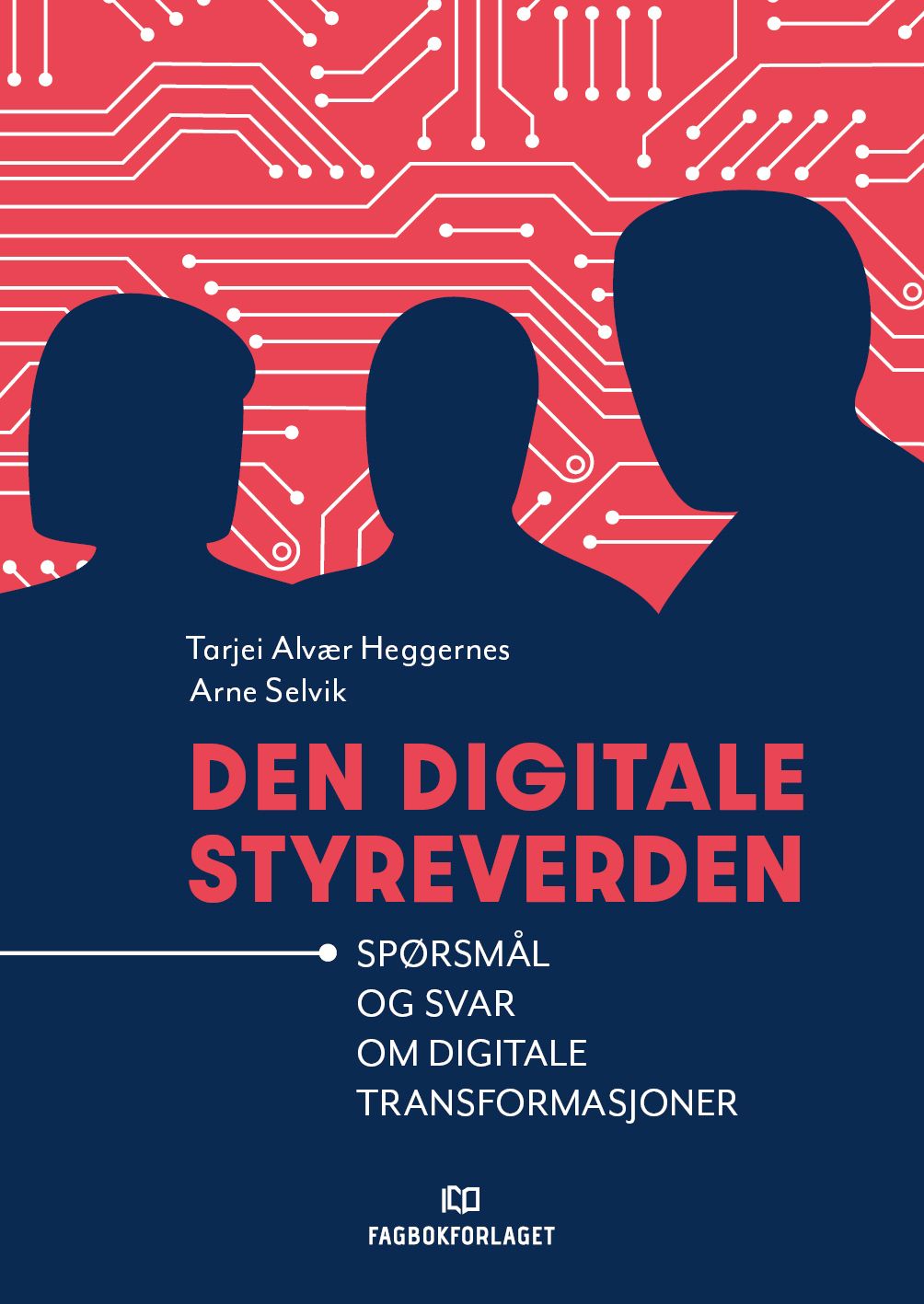 "Den digitale styreverden - spørsmål og svar om digitale transformasjoner" av Tarjei Alvær Heggernes