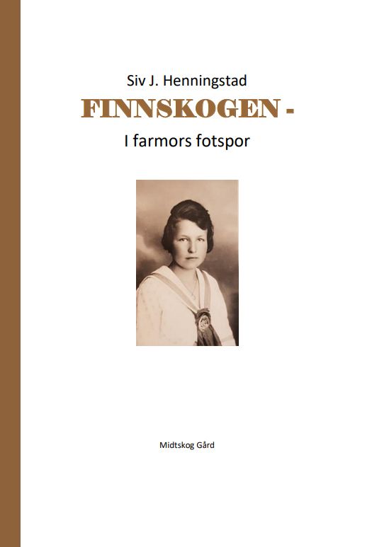 "Finnskogen - i farmors fotspor" av Siv Henningstad