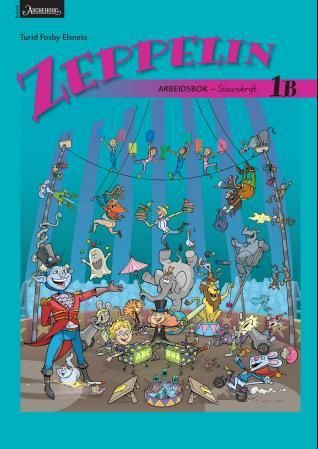 "Zeppelin 1B - Arbeidsbok : stavskrift : norsk for barnetrinnet" av Turid Fosby Elsness