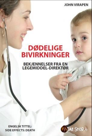 "Dødelige bivirkninger - bekjennelser fra en legemiddeldirektør" av John Virapen