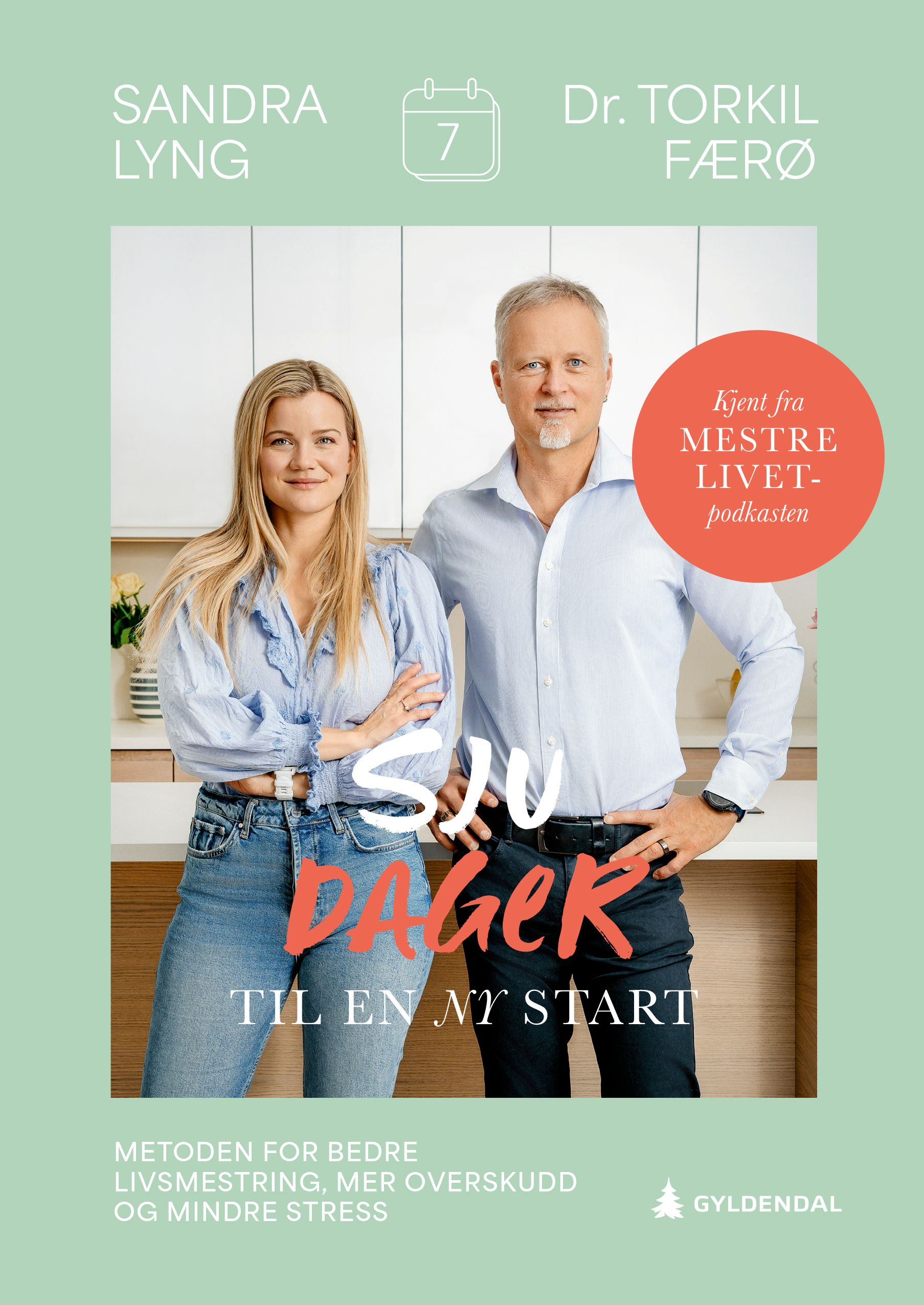 "Sju dager til en ny start - metoden for bedre livsmestring, mer overskudd og mindre stress" av Sandra Lyng