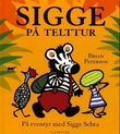 "Sigge på telttur - på eventyr med Sigge Sebra" av Brian Paterson