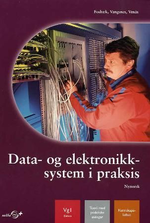 "Data- og elektronikksystem i praksis - vg 1 elektro : teori med praktiske øvingar" av Frank Fosbæk