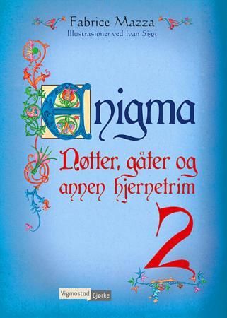 "Enigma 2 - nøtter, gåter og annen hjernetrim" av Fabrice Mazza
