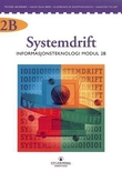 "Systemdrift - informasjonsteknologi modul 2B" av Trond Akerbæk