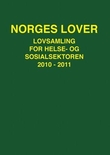 "Norges lover - lovsamling for helse- og sosialsektoren 2010-2011" av Norge