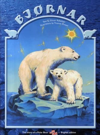 "Bjørnar - the story of a polar bear" av Ellinor Rafaelsen