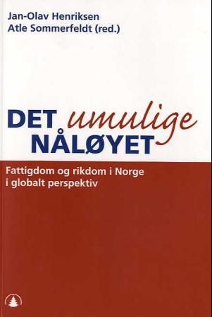"Det umulige nåløyet - fattigdom og rikdom i Norge i globalt perspektiv" av Jan-Olav Henriksen