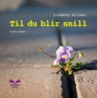 "Til du blir snill diktroman" av Lisbeth Nilsen
