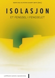 "Isolasjon - et fengsel i fengselet" av Marte Rua