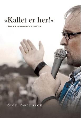 "Kallet er her! - Rune Edvardsens historie" av Sten Sørensen