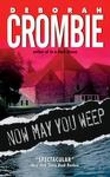 "Now may you weep" av Deborah Crombie