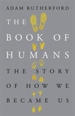 "The book of humans - the story of how we became us" av Adam Rutherford