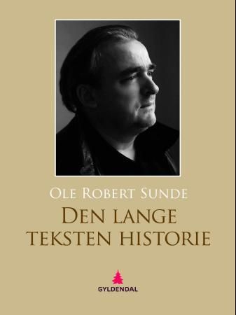 "Den lange teksten historie" av Ole Robert Sunde