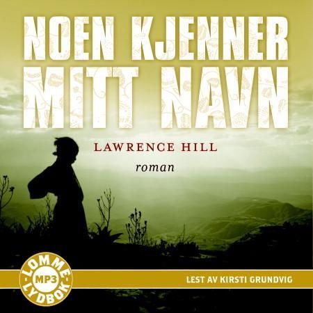 "Noen kjenner mitt navn - roman" av Lawrence Hill