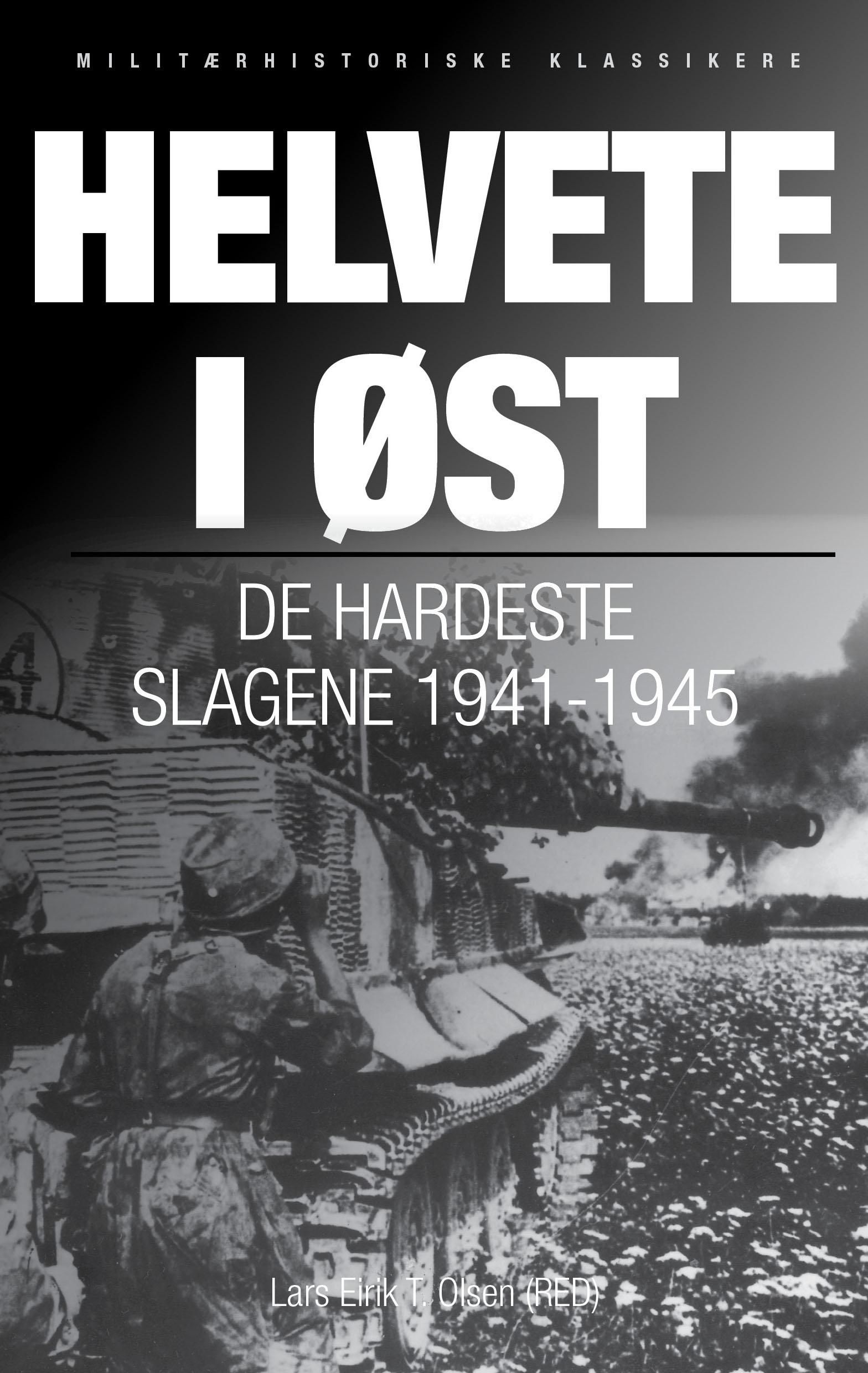 "Helvete i øst - de hardeste slagene 1941-1945" av Frode Lindgjerdet