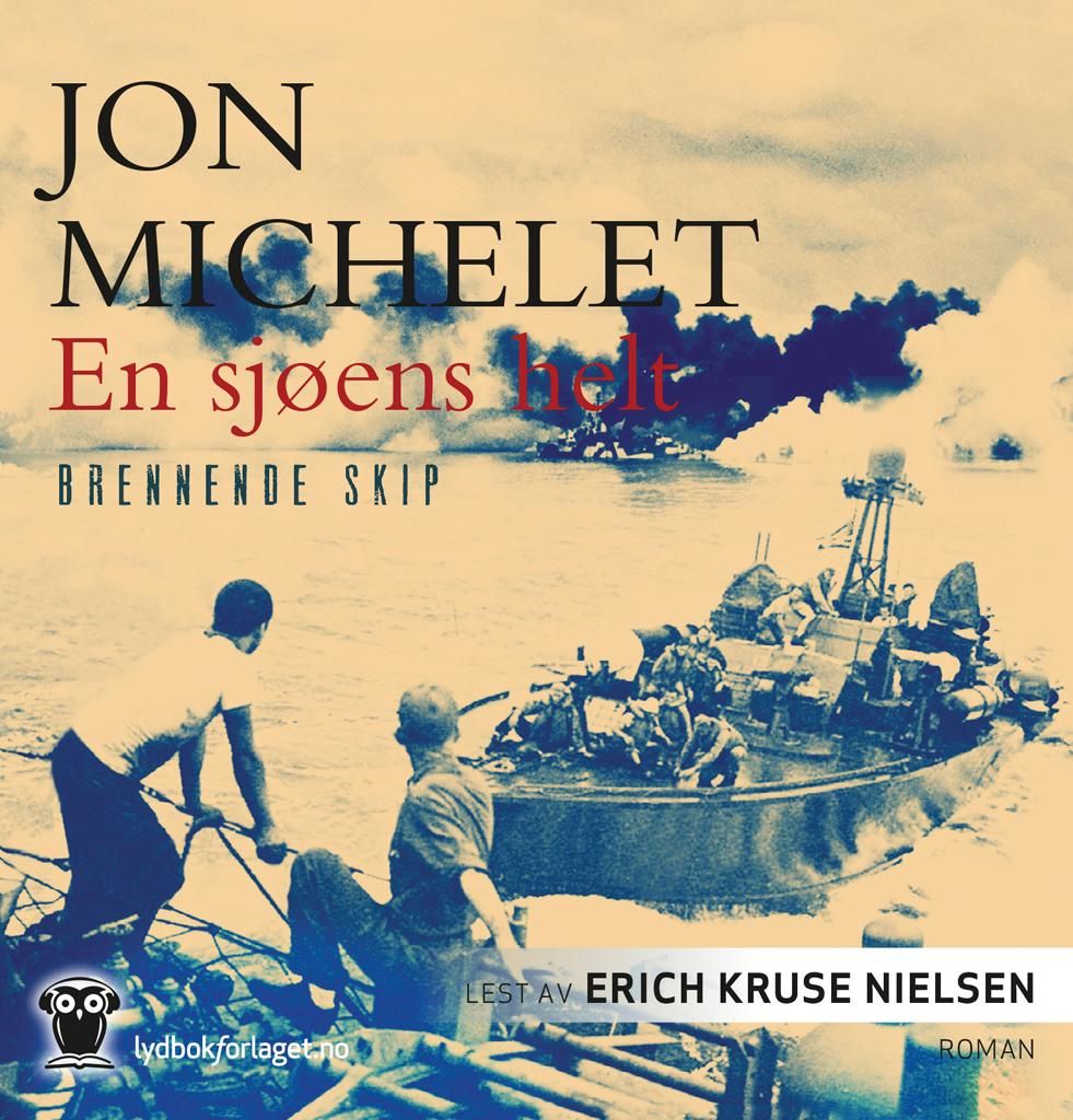 "En sjøens helt - Brennende skip" av Jon Michelet