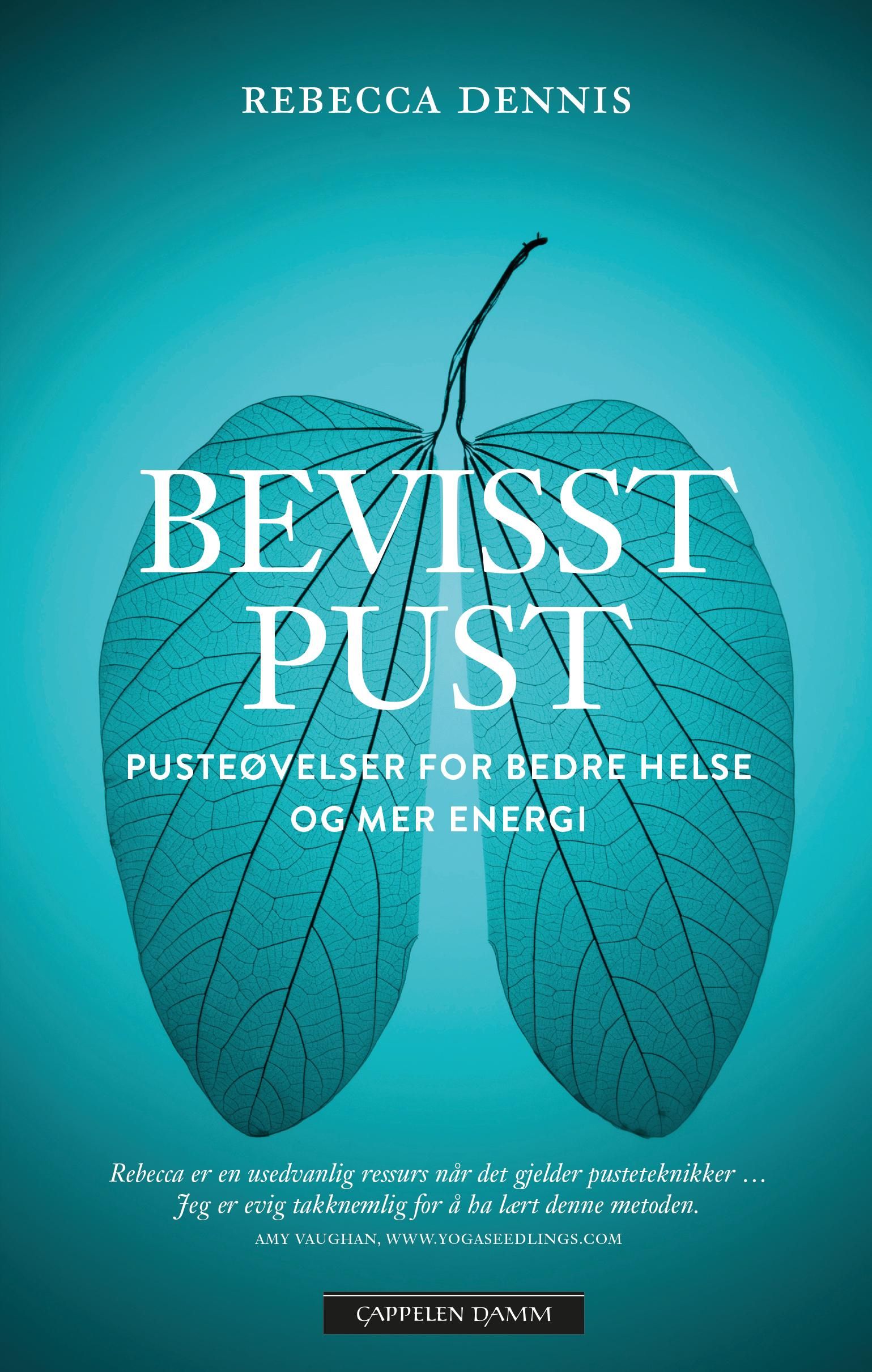 "Bevisst pust - pusteøvelser for bedre helse og mer energi" av Rebecca Dennis