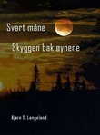 "Svart måne skyggen bak øynene" av Bjørn T. Langeland