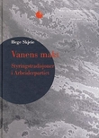 "Vanens makt - styringstradisjoner i Arbeiderpartiet" av Hege Skjeie